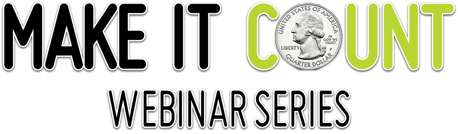 Make it Count Webinar Series